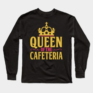 Queen of Cafeteria - Funny Lunch Lady Gift Long Sleeve T-Shirt